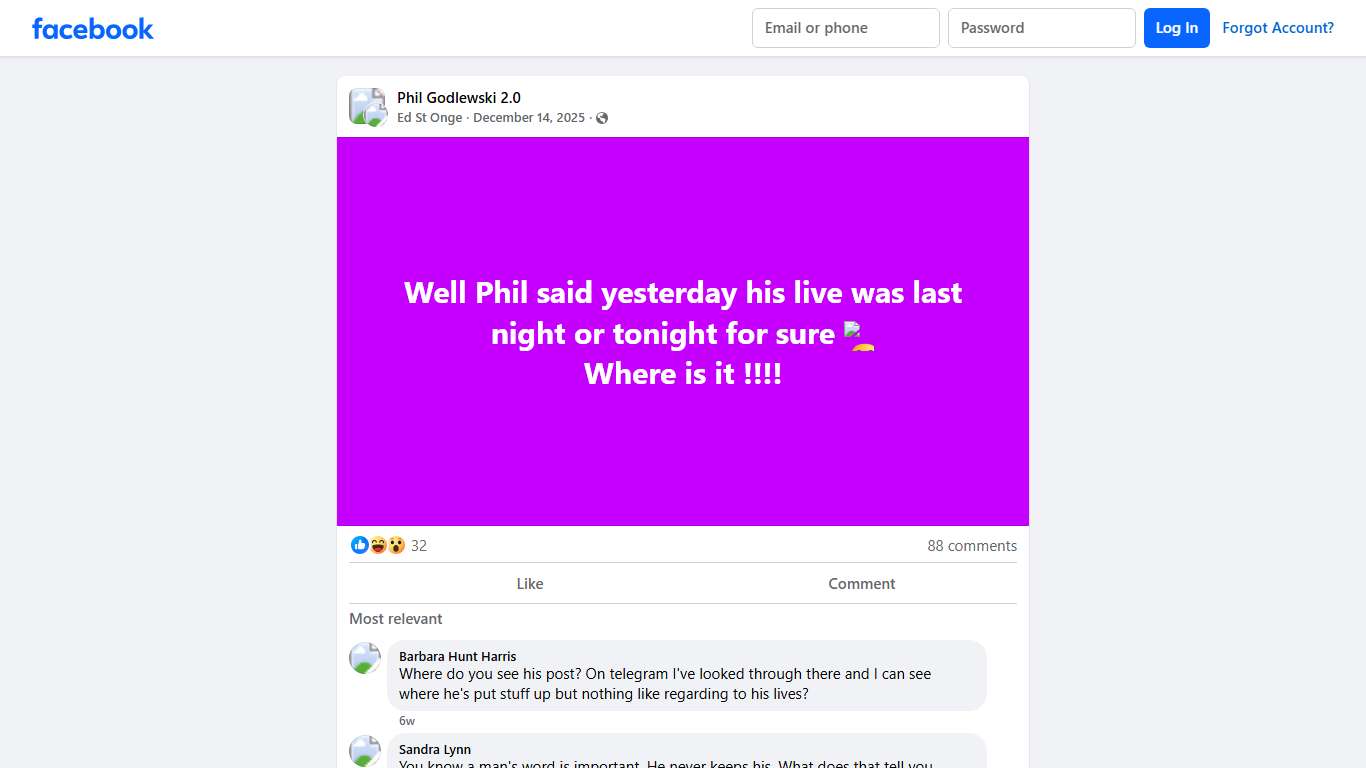 Phil Godlewski 2.0 Well Phil said yesterday his live was last night or tonight for sure 😁 Facebook